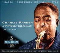 A Charlie Parker: A Studio Chronicle 1940-1948