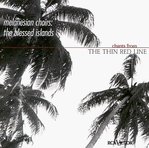 Melanesian Choirs (Original Soundtrack): Chants from the Thin Red Line